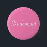 BRIDESMAID RONDE BUTTON 5,7 CM<br><div class="desc">BRIDESMAID BUTTON</div>