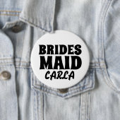 BRIDESMAID-ronde, gepersonaliseerde BUTTON BADGE (In situ)