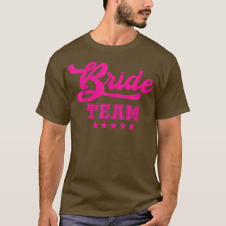 Bridesmaid s For Bachelorette Party  BRIDE TEAM  T-shirt