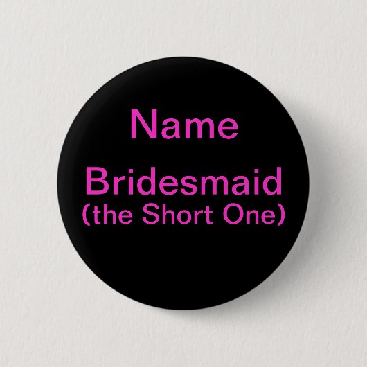 Bridesmaid Short One Ronde Button 5,7 Cm (Voorkant)