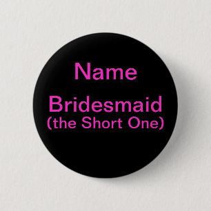 Bridesmaid Short One Ronde Button 5,7 Cm