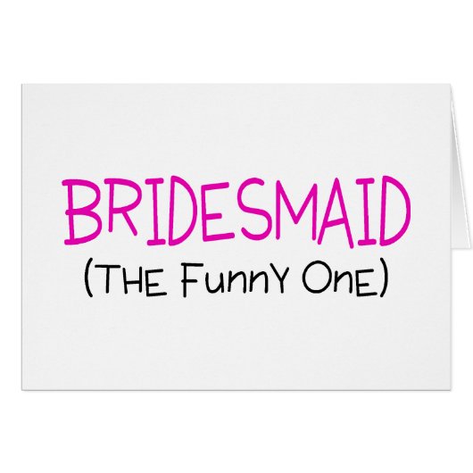 Bridesmaid The Funny One (Voorkant Horizontaal)
