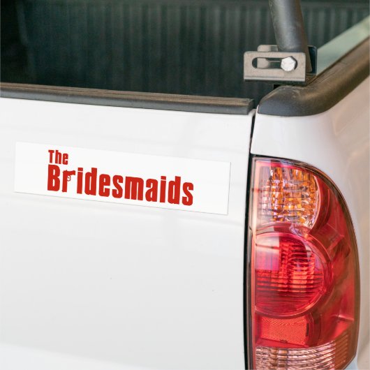Bridesmaïden (Rode maffia) Bumpersticker (Op Truck)