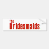 Bridesmaïden (Rode maffia) Bumpersticker (Voorkant)