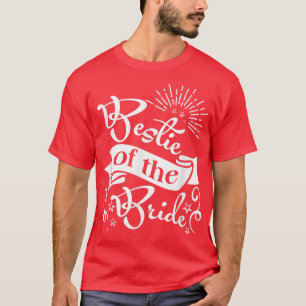 Bridesmaids Bride Bestie Wedding BFF Bestie van de T-shirt