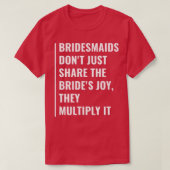 Bridesmaids Multiply Bride's Joy T-shirt (Design voorkant)