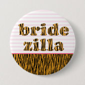 Bridezilla | Fun Quote Tigerprint Ronde Button 7,6 Cm (Voorkant)