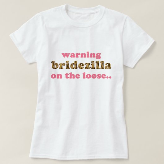Bridezilla op de los | Leuk Tigerprint T-shirt (Design voorkant)