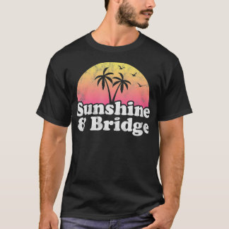 Bridge Gift  Sunshine and Bridge  T-shirt