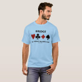 Bridge is een spel voor de patiënt (kaartcircuits) t-shirt (Voorkant volledig)