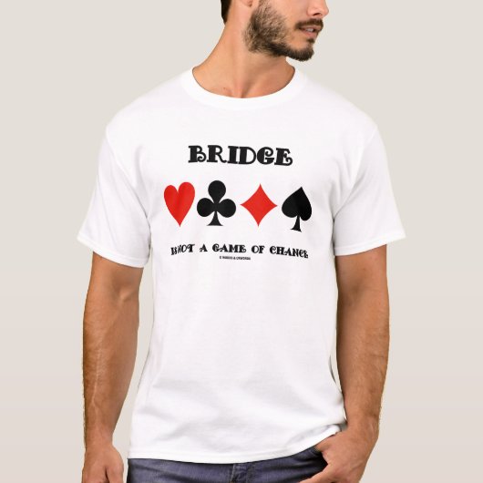 Bridge is geen kansspel (vier kaarteenheden) t-shirt (Voorkant)