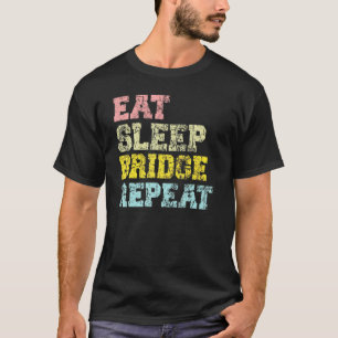 Bridge Player Eat Sleep Bridge Kaartspel herhalen T-shirt
