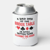 Bridge Player Funny Quote Bad Day aan Bridge Table Blikjeskoeler (Blikje Voorkant)