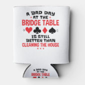 Bridge Player Funny Quote Bad Day aan Bridge Table Blikjeskoeler (Voorkant)