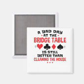 Bridge Player Funny Quote Bad Day aan Bridge Table Magneet (Voorkant / Achterkant)