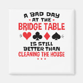 Bridge Player Funny Quote Bad Day aan Bridge Table Magneet (Voorkant)