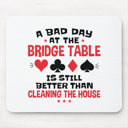 Bridge Player Funny Quote Bad Day aan Bridge Table Muismat (Voorkant)