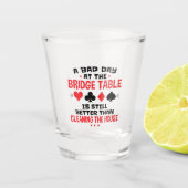 Bridge Player Funny Quote Bad Day aan Bridge Table Shot Glas (Voorkant)