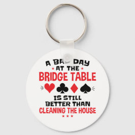 Bridge Player Funny Quote Bad Day aan Bridge Table Sleutelhanger