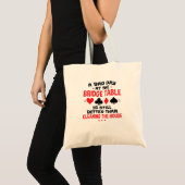 Bridge Player Funny Quote Bad Day aan Bridge Table Tote Bag (Voorkant (product))