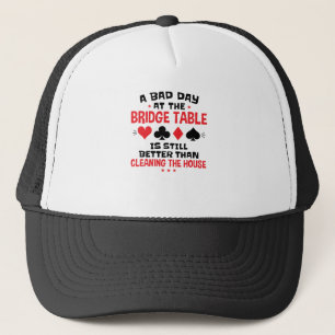 Bridge Player Funny Quote Bad Day aan Bridge Table Trucker Pet