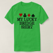 Bridge Player geeft mijn Lucky Bridge Funny Contra T-shirt (Design voorkant)