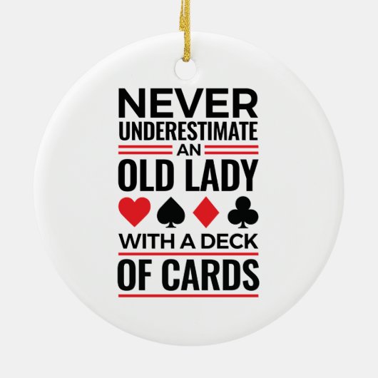 Bridge Player onderschat nooit oude Lady-kaarten Keramisch Ornament (Achterkant)