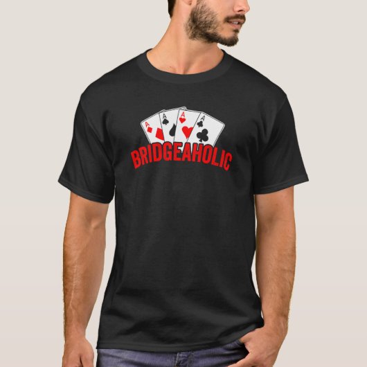 Bridgeaholic Bridge Card Game Bridge Players Exper T-shirt (Voorkant)
