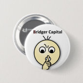 Bridger Capital...Shh (Badge) Ronde Button 5,7 Cm (Voorkant /achterkant)