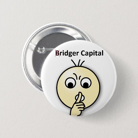 Bridger Capital...Shh (Badge) Ronde Button 5,7 Cm (Voorkant /achterkant)