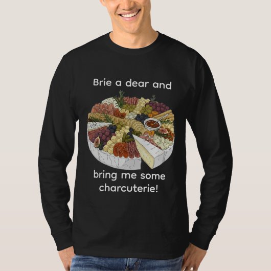 Brie a Dear beroemd gemaakt door Funny Charcuterie T-shirt (Voorkant)