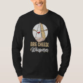 Brie Cheese Whisperer Cheese T-shirt (Voorkant)