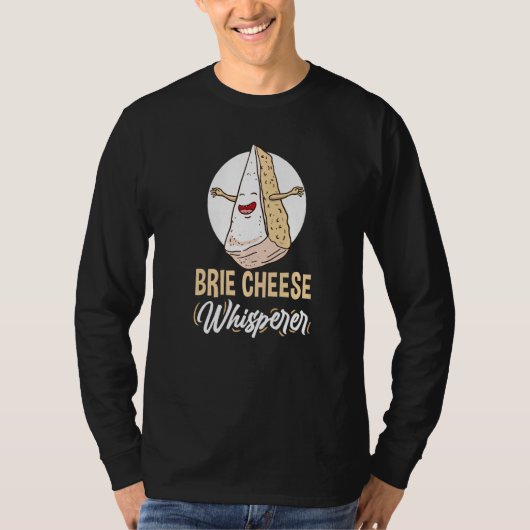 Brie Cheese Whisperer Cheese T-shirt (Voorkant)