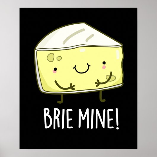 Brie Mine Funny Cheese Pun Dark BG Poster (Voorkant)