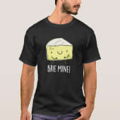 Brie Mine Funny Cheese Pun Dark BG T-shirt (Voorkant)