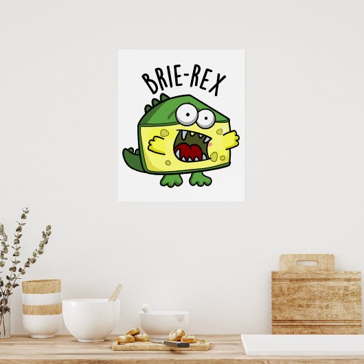 Brie-rex Funny Cheese TRex Pun Poster (Keuken)