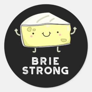 Brie Sterke Funny Positive Cheese Pun Dark BG Ronde Sticker