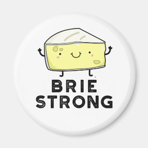 Brie Sterke Funny Positive Cheese Pun Magneet