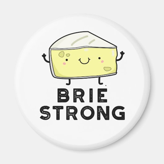Brie Sterke Funny Positive Cheese Pun Magneet (Voorkant)