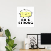 Brie Sterke Funny Positive Cheese Pun Poster (Thuiskantoor)