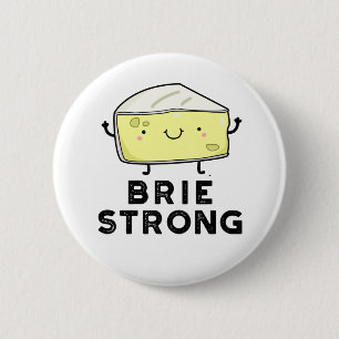 Brie Sterke Funny Positive Cheese Pun Ronde Button 5,7 Cm