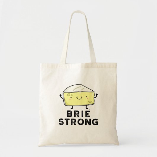 Brie Sterke Funny Positive Cheese Pun Tote Bag (Voorkant)