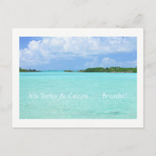 briefkaart/ "Het zijn Turks & Caicos. . Adem!" Briefkaart