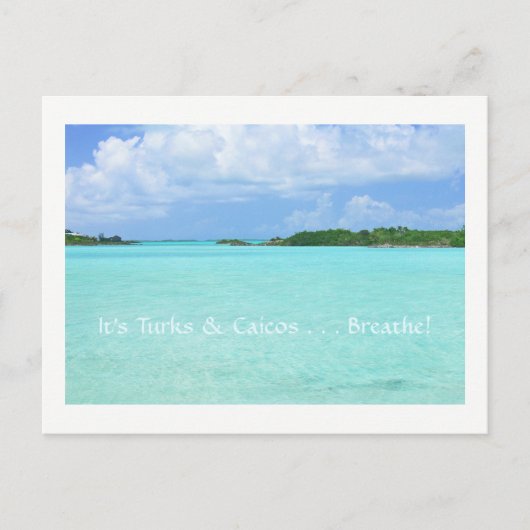 briefkaart/ "Het zijn Turks & Caicos. . Adem!" Briefkaart (Voorkant)