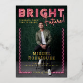 Bright Future Pink Neon Afstudeerder Foto Afstuder Folie Uitnodiging (Voorkant)