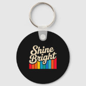Bright Positive Quote Shine Tee Sleutelhanger (Voorkant)