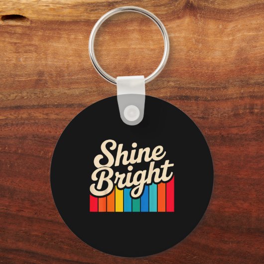 Bright Positive Quote Shine Tee Sleutelhanger (Voorkant)