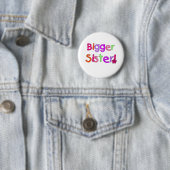 Bright Text Bigger Sister Ronde Button 5,7 Cm (In situ)