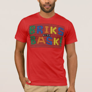 Briks with Bask! Shirt