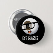 Bril Grappige Oogbal Puns Donkere BG Ronde Button 5,7 Cm (Voorkant /achterkant)